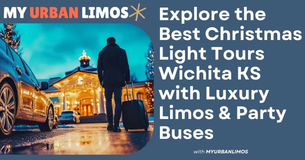 Explore the Best Christmas Light Tours Wichita KS with Luxury Limos & Party Buses